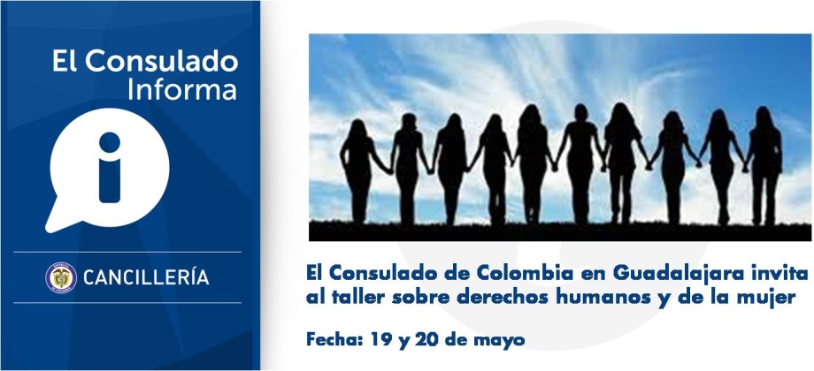 El Consulado de Colombia en Guadalajara invita al taller sobre derechos humanos y de la mujer