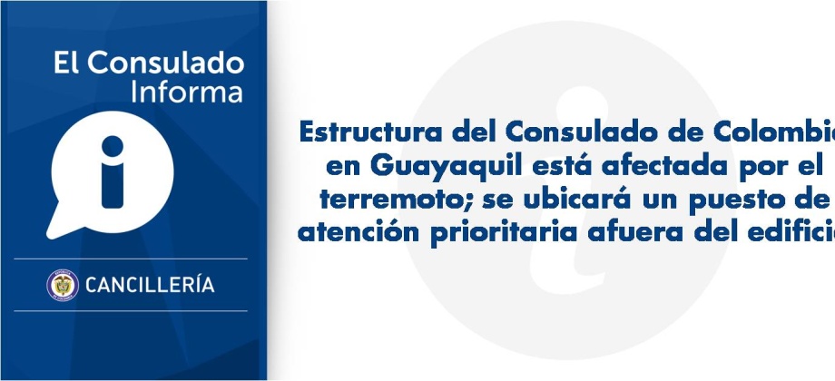 Estructura del Consulado de Colombia en Guayaquil está afectada por el terremoto; se ubicará un puesto de atención prioritaria afuera del edificio