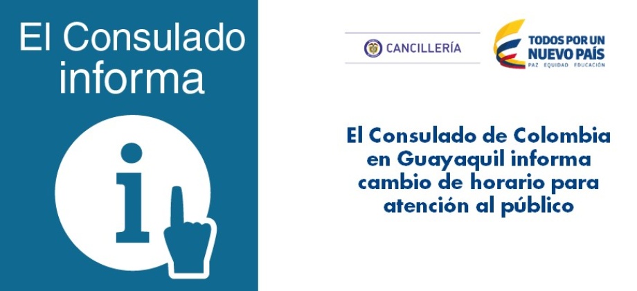 Consulado de Colombia en Guayaquil informa cambio de horario para atención al público