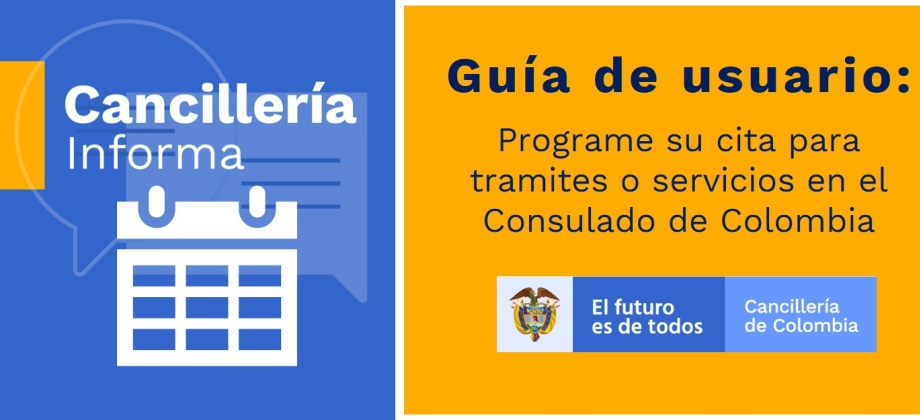 Guía de usuario: Programe su cita para tramites o servicios en el Consulado de Colombia