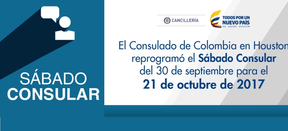 El Consulado de Colombia en Houston reprogramó el Sábado Consular  del 30 de septiembre para el  21 de octubre de 2017