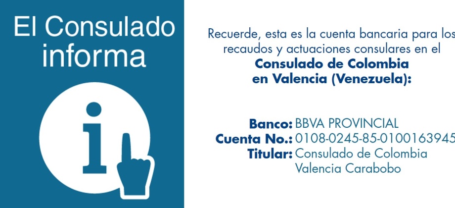 Recuerde la cuenta bancaria para los recaudos y actuaciones consulares