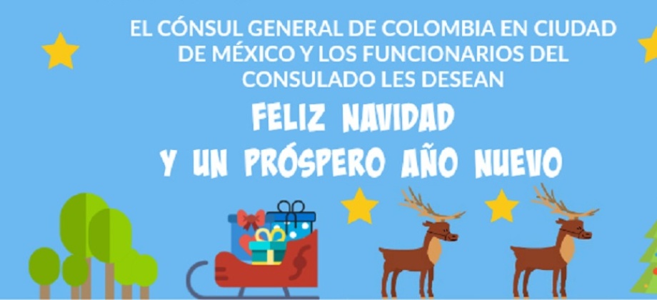 Feliz Navidad y próspero Año Nuevo les desea el Consulado de Colombia en México