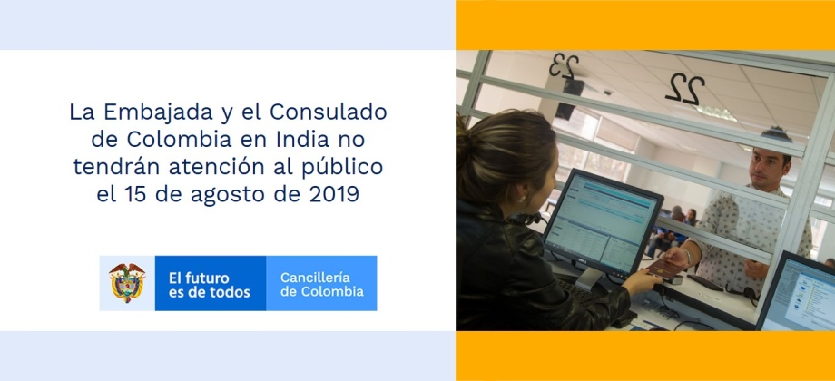 La Embajada y el Consulado de Colombia en India no tendrán atención al público el 15 de agosto de 2019