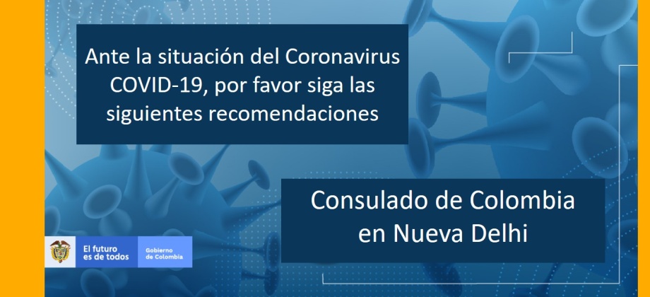 Ante la situación del Coronavirus COVID-19, por favor siga las siguientes recomendaciones