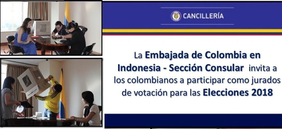 La Embajada de Colombia en Indonesia y su sección consular invita a los colombianos a participar como jurados de votación para la Elecciones 2018
