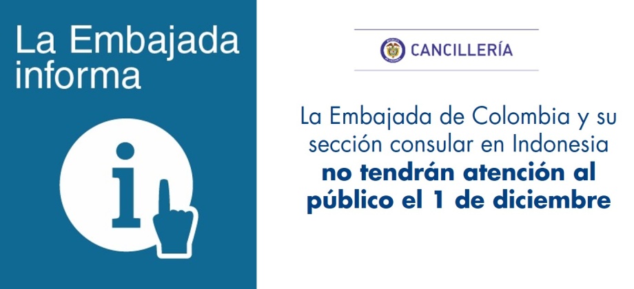 La Embajada de Colombia y su sección consular en Indonesia no tendrán atención al público el 1 de diciembre