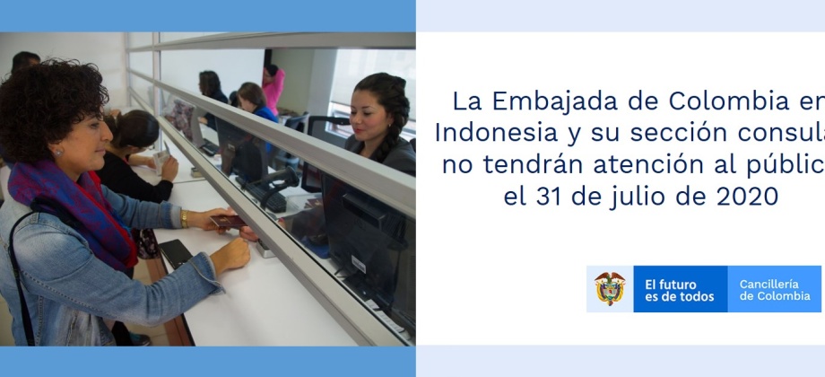 La Embajada de Colombia en Indonesia y su sección consular no tendrán atención al público el 31 de julio de 2020