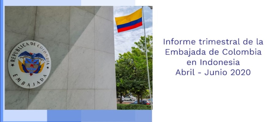 Informe de actividades de la Embajada en Indonesia del segundo trimestre de 2020