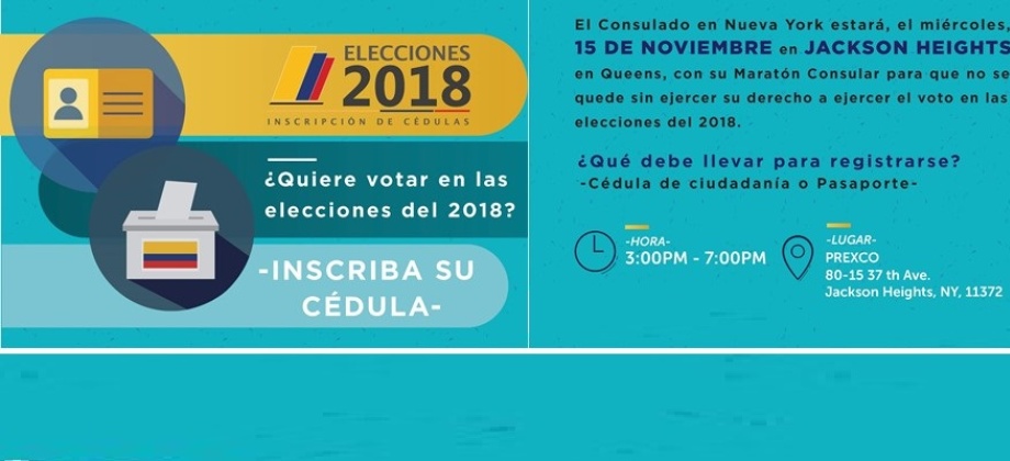 ¿Quiere votar en las elecciones de 2018? Inscriba su cédula. Consulado en Nueva York estará en Jackson Heights el miércoles, 15 de noviembre de 2017