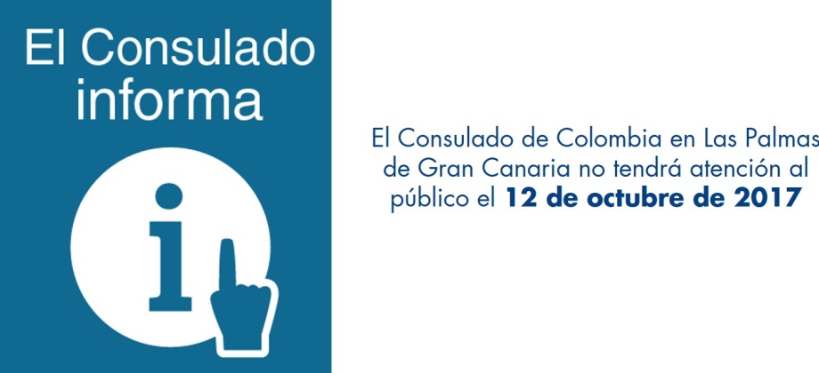 El Consulado de Colombia en Las Palmas de Gran Canaria no tendrá atención al público el 12 de octubre de 2017