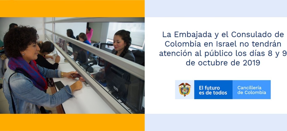 La Embajada y el Consulado de Colombia en Israel no tendrán atención al público los días 8 y 9 de octubre de 2019