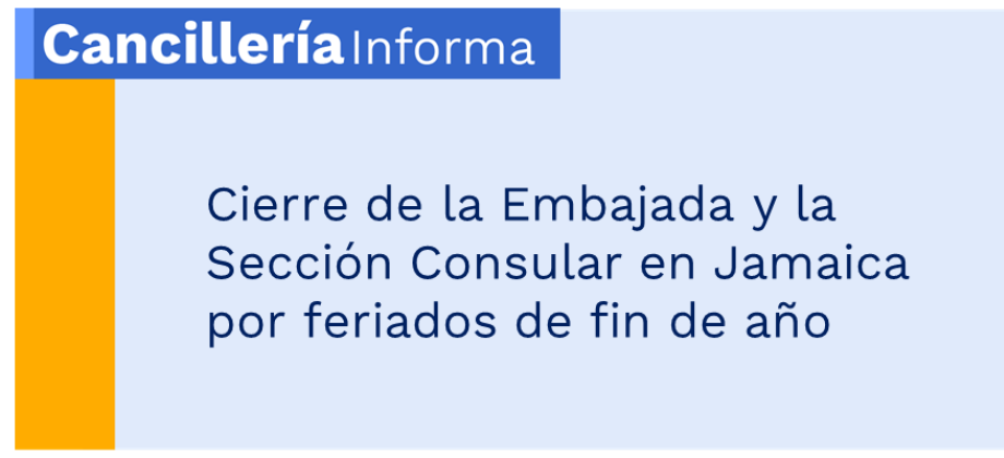Cierre de la Embajada y la Sección Consular en Jamaica  por feriados de fin de año