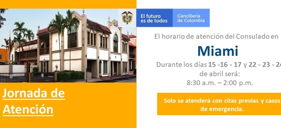 El Consulado de Colombia en Miami informa el horario de atención durante los días 15, 16, 17, 22, 23 y 24 de abril de 2019