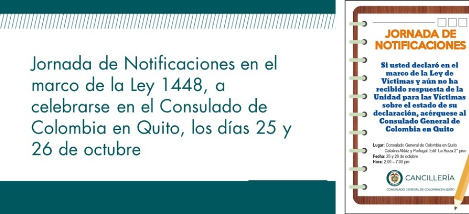Jornada de Notificaciones en el marco de la Ley 1448, a celebrarse en el Consulado de Colombia en Quito, los días 25 y 26 de octubre de 2018