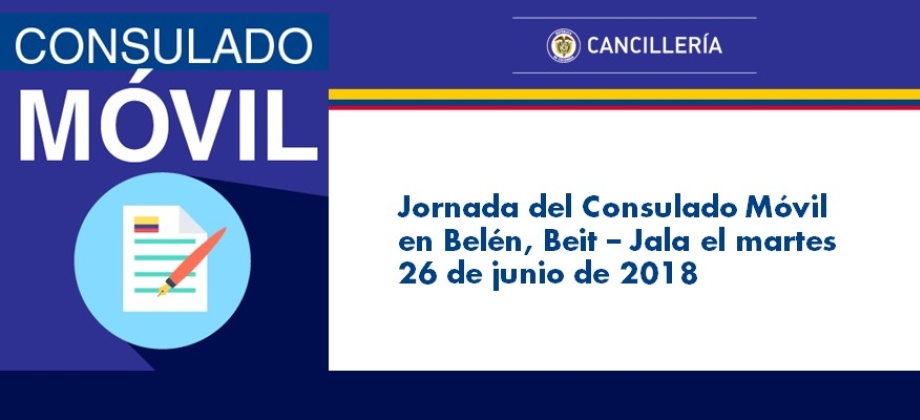 La jornada del Consulado Móvil en Belén, Beit – Jala el martes 26 de junio de 2018