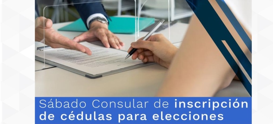 Jornada exclusiva para la inscripción de cédulas para las elecciones del 2022 en el Sábado Consular del 29 de mayo de 2021