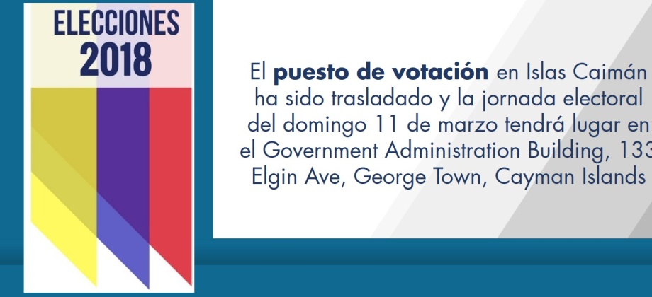 El puesto de votación en Islas Caimán ha sido trasladado y la jornada electoral del domingo 11 de marzo tendrá lugar en el Government Administration Building, 133 Elgin Ave, George Town, Cayman Islands