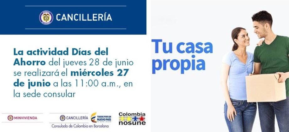 Actividad Días del Ahorro del jueves 28 de junio se realizará el miércoles 27 de junio  a las 11:00 a.m., en la sede consular
