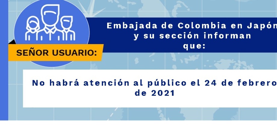La Embajada de Colombia en Japón y su sección consular no tendrán atención al público el martes 23 de febrero  de 2021