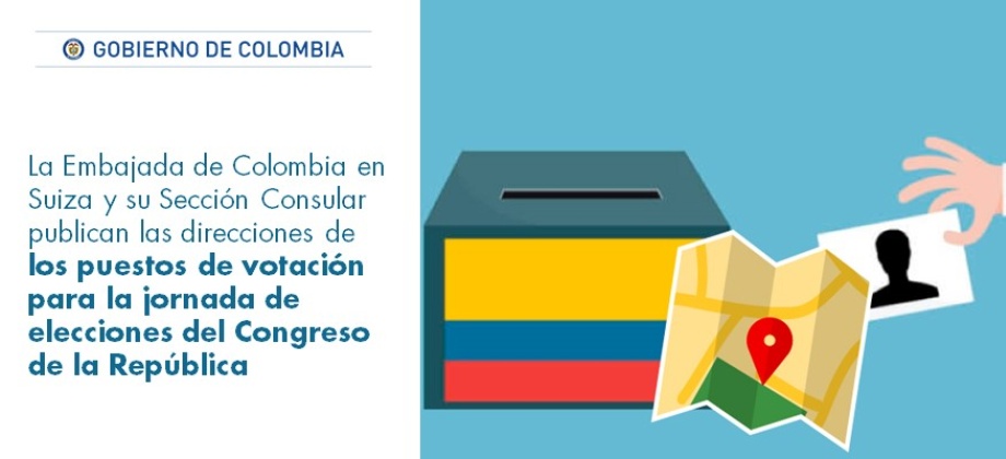 La Embajada de Colombia en Suiza y su Sección Consular publican las direcciones de los puestos de votación para la jornada de elecciones del Congreso 