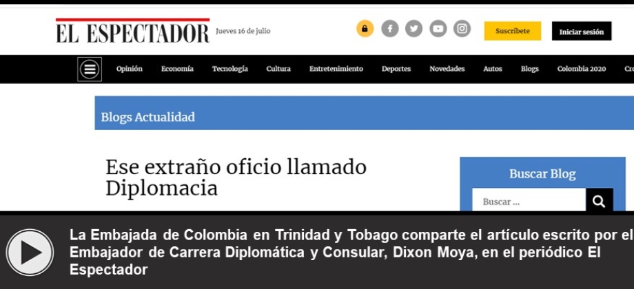 La Embajada de Colombia en Trinidad y Tobago comparte el artículo escrito por el Embajador de Carrera Diplomática y Consular, Dixon Moya, en el periódico