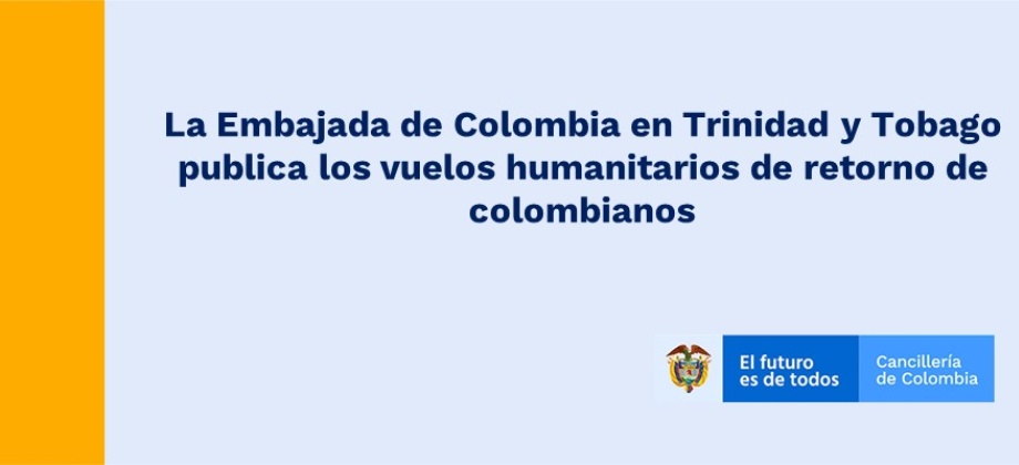La Embajada de Colombia en Trinidad y Tobago publica los vuelos humanitarios de retorno