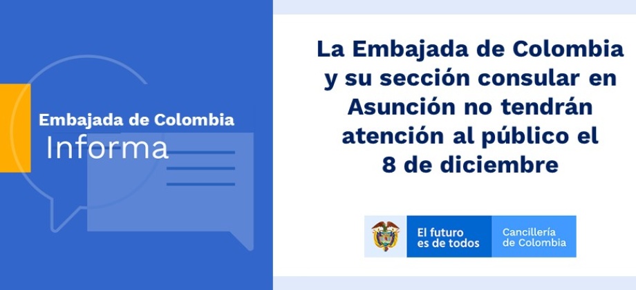La Embajada de Colombia y su sección consular en Asunción no tendrán atención al público el 8 de diciembre de 2020