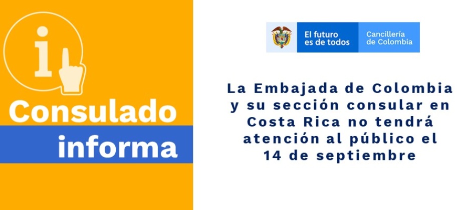 La Embajada de Colombia y su sección consular en Costa Rica no tendrá atención al público el 14 de septiembre de 2020