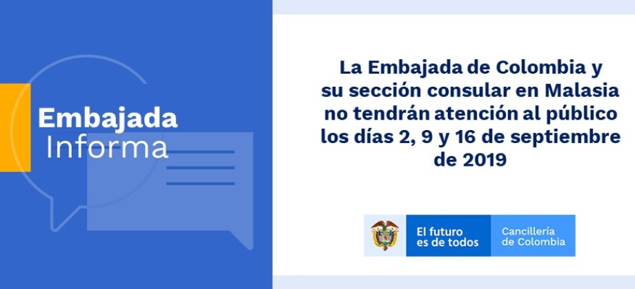 La Embajada de Colombia y su sección consular en Malasia no tendrán atención al público los días 2, 9 y 16 de septiembre