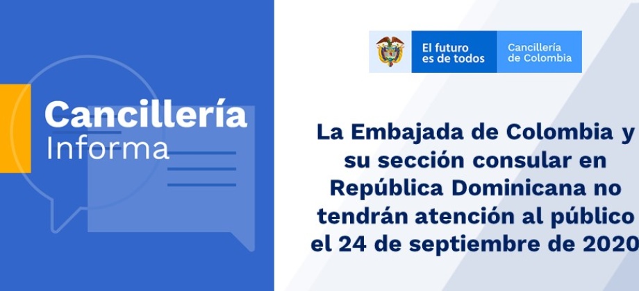 La Embajada de Colombia y su sección consular en República Dominicana no tendrán atención al público el 24 de septiembre