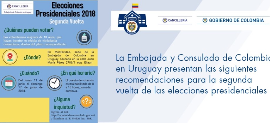 Embajada y Consulado de Colombia en Uruguay presentan las siguientes recomendaciones para la segunda vuelta de las elecciones presidenciales