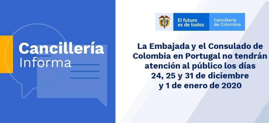 La Embajada y el Consulado de Colombia en Portugal no tendrán atención al público los días 24, 25 y 31 de diciembre y 1 de enero 