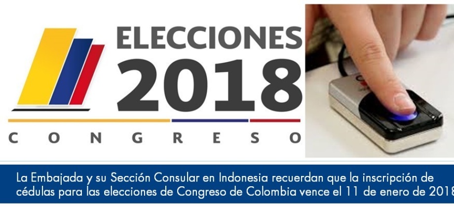 La Embajada y su Sección Consular en Indonesia recuerdan que la inscripción de cédulas para las elecciones de Congreso de Colombia vence el 11 de enero 