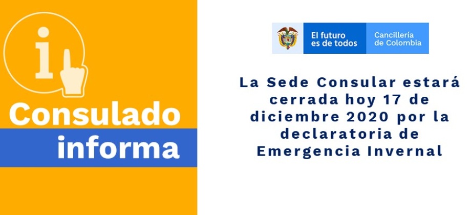 La Sede Consular estará cerrada hoy 17 de diciembre  por la declaratoria de Emergencia Invernal