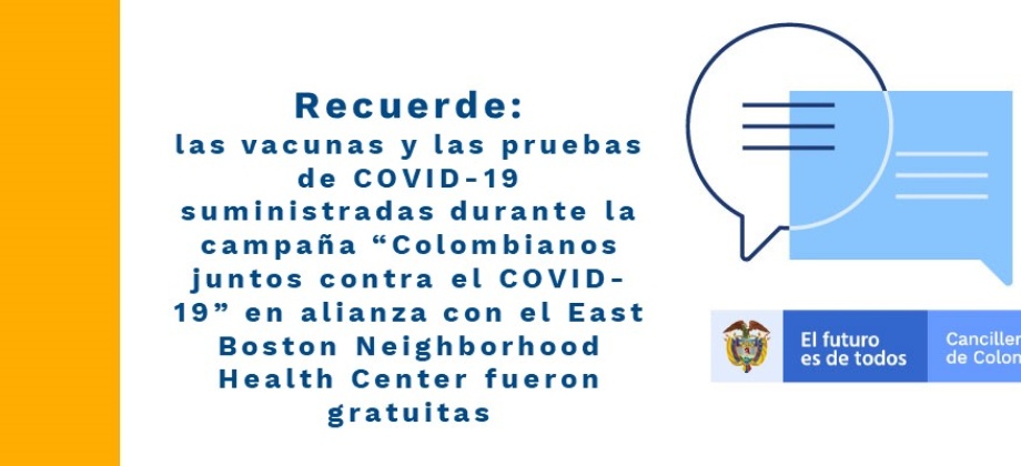 Las vacunas y las pruebas de COVID-19 suministradas durante la campaña “Colombianos juntos contra el COVID-19” en alianza con el East Boston Neighborhood Health Center fueron gratuitas