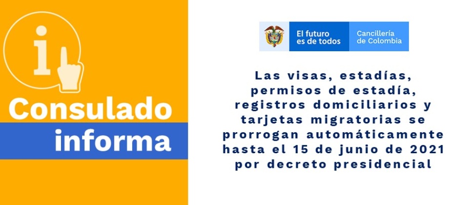 Las visas, estadías, permisos de estadía, registros domiciliarios y tarjetas migratorias se prorrogan automáticamente hasta el 15 de junio de 2021 