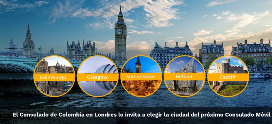 El Consulado de Colombia en Londres lo invita a elegir la ciudad del próximo Consulado Móvil 