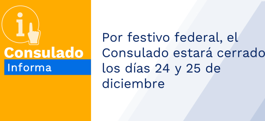 Por festivo federal, el Consulado estará cerrado los días 24 y 25 de diciembre