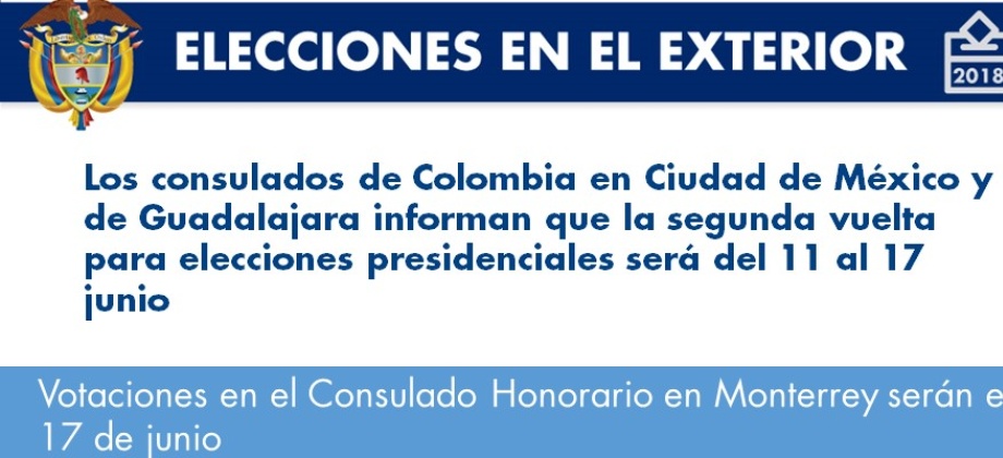 Los consulados de Colombia en Ciudad de México y de Guadalajara informan que la segunda vuelta para elecciones presidenciales será del 11 al 17 junio de 2018