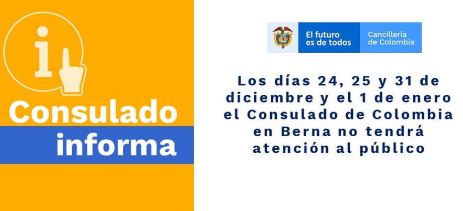 Los días 24, 25 y 31 de diciembre y el 1 de enero el Consulado de Colombia en Berna no tendrá atención 