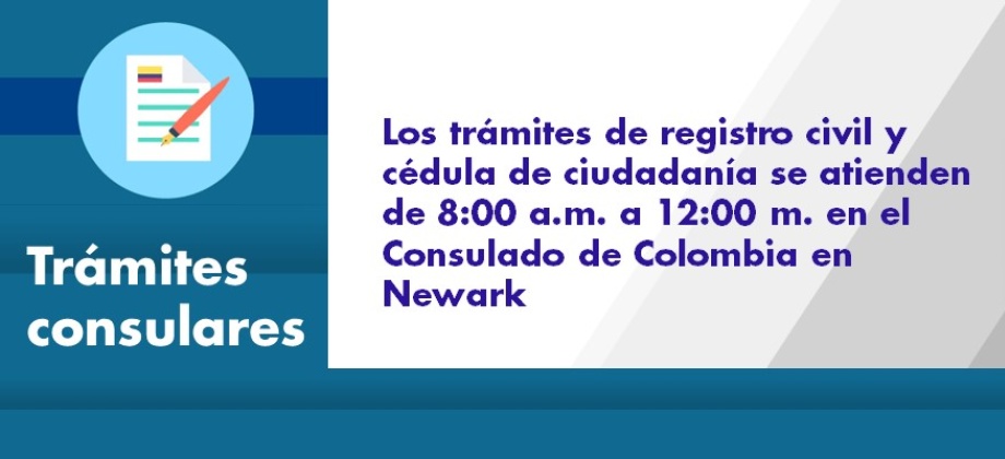 Los trámites de registro civil y cédula de ciudadanía se atienden de 8:00 a.m. a 12:00 m. en el Consulado de Colombia en Newark en el 2018