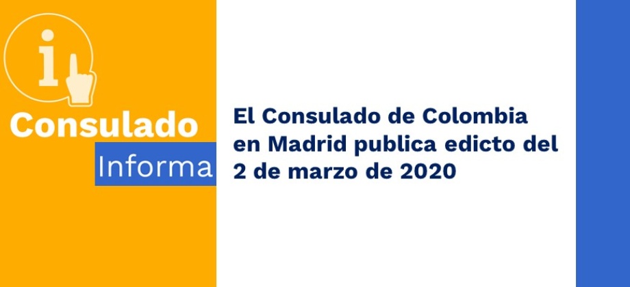 El Consulado de Colombia en Madrid publica edicto del 2 de marzo de 2020