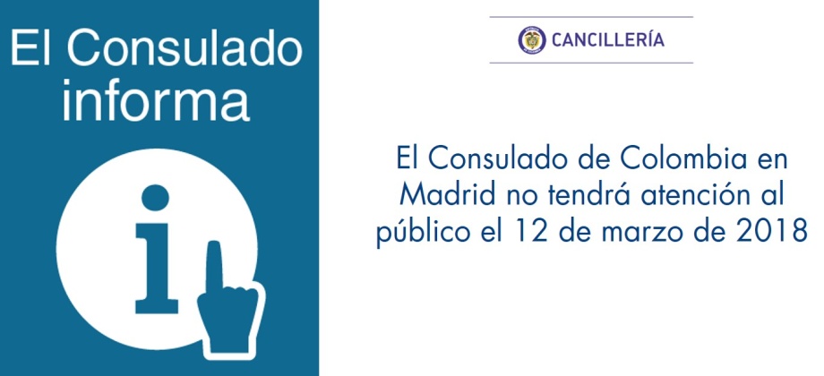 El Consulado de Colombia en Madrid no tendrá atención al público el 12 de marzo de 2018