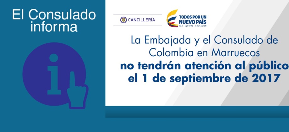 La Embajada y el Consulado de Colombia en Marruecos no tendrán atención al público el 1 de septiembre de 2017
