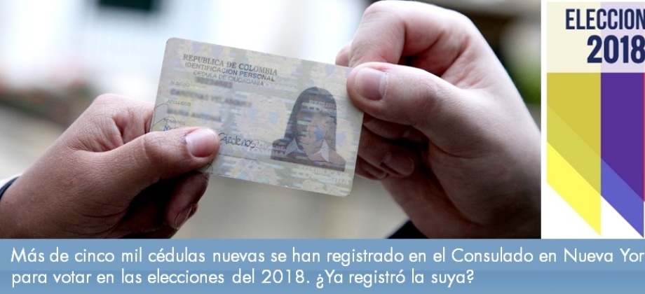 Más de cinco mil cédulas nuevas se han registrado en el Consulado en Nueva York para votar en las elecciones del 2018. ¿Ya registró la suya?