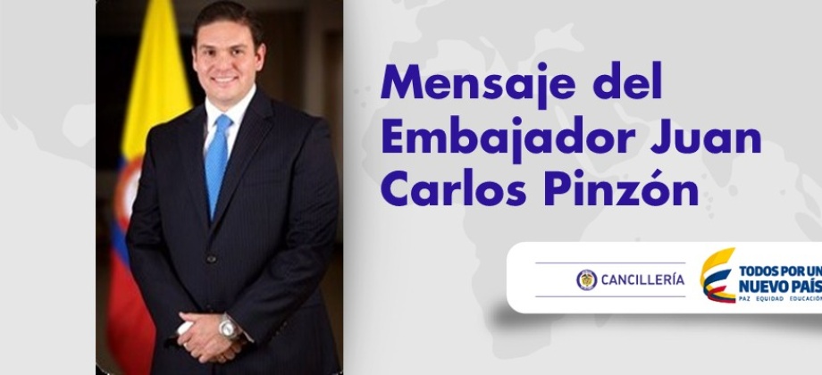  Mensaje del Embajador Juan Carlos Pinzón 