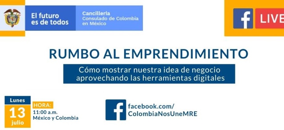 Este 13 de julio se realizará el Facebook live: Rumbo Al Emprendimiento, Cómo mostrar nuestra idea de negocio 