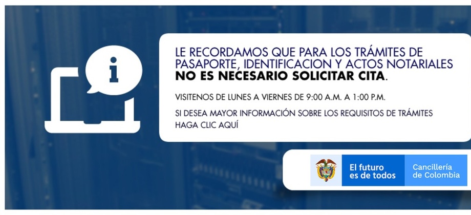 Le recordamos que para los trámites de pasaporte, identificación y actos notariales no es necesario solicitar cita
