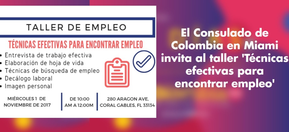 El Consulado de Colombia en Miami invita al taller 'Técnicas efectivas para encontrar empleo', el miércoles 1 de noviembre de 2017